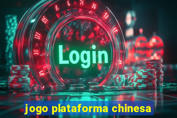 jogo plataforma chinesa